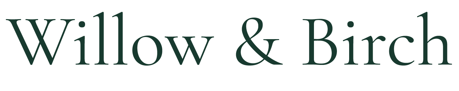 Willow & Birch